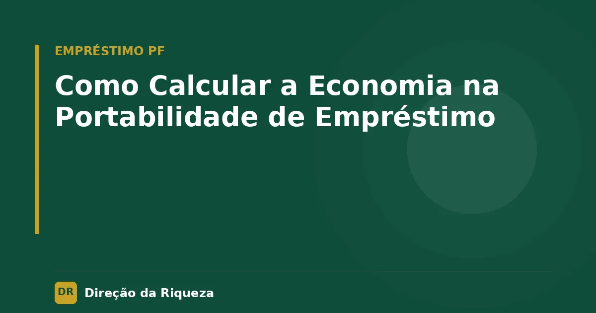 Capa do artigo: Como Calcular a Economia na Portabilidade de Empréstimo