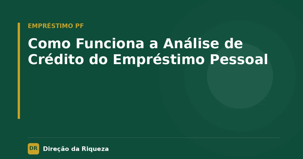 Capa do artigo: Como Funciona a Análise de Crédito do Empréstimo Pessoal