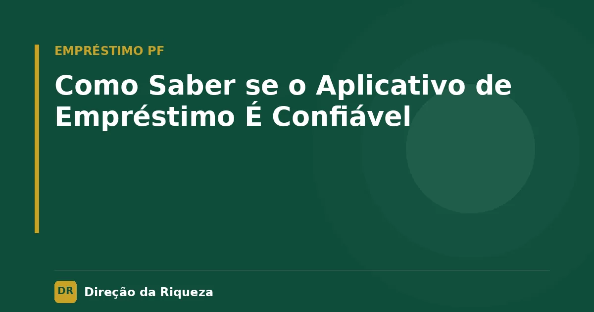 Capa do artigo: Como Saber se o Aplicativo de Empréstimo É Confiável