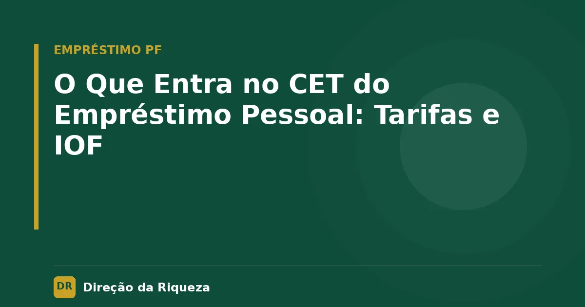 Capa do artigo: O Que Entra no CET do Empréstimo Pessoal: Tarifas e IOF