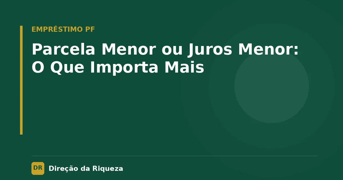 Capa do artigo: Parcela Menor ou Juros Menor: O Que Importa Mais