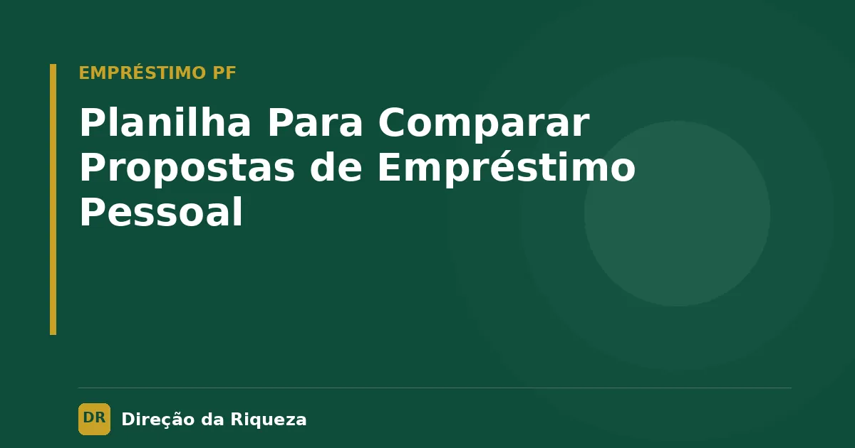 Capa do artigo: Planilha Para Comparar Propostas de Empréstimo Pessoal